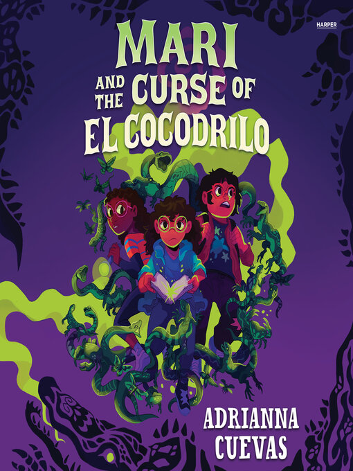Title details for Mari and the Curse of El Cocodrilo by Adrianna Cuevas - Available